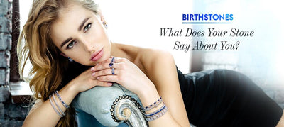 Birthstone Jewelry: What Does Your Stone Say About You?