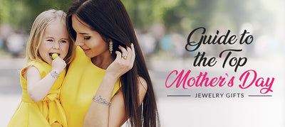Spoil Mom: Your Guide to the Top Mother's Day Jewelry Gifts